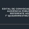 EDITAL DE CONVOCAÇÃO DE AUDIÊNCIA PÚBLICA  REFERENTE AO 1º QUADRIMESTRE/2021