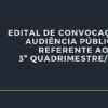 EDITAL DE CONVOCAÇÃO DE AUDIÊNCIA PÚBLICA   REFERENTE AO 3º QUADRIMESTRE/2021