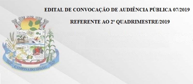 EDITAL DE CONVOCAÇÃO DE AUDIÊNCIA PÚBLICA 07/2019  REFERENTE AO 2º QUADRIMESTRE/2019