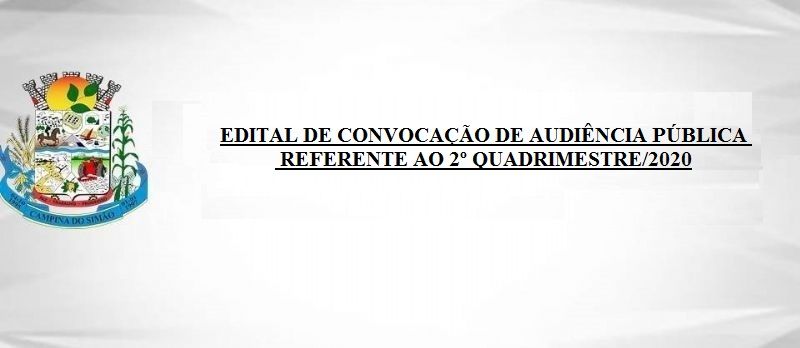 EDITAL DE CONVOCAÇÃO DE AUDIÊNCIA PÚBLICA   REFERENTE AO 2º QUADRIMESTRE/2020
