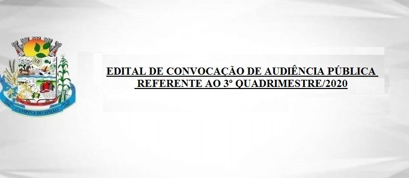 EDITAL DE CONVOCAÇÃO DE AUDIÊNCIA PÚBLICA   REFERENTE AO 3º QUADRIMESTRE/2020
