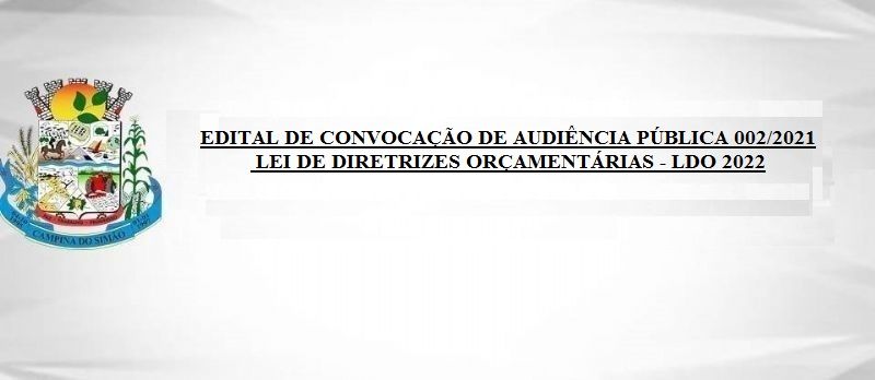  EDITAL DE CONVOCAÇÃO DE AUDIÊNCIA PÚBLICA 002/2021   LEI DE DIRETRIZES ORÇAMENTÁRIAS - LDO 2022