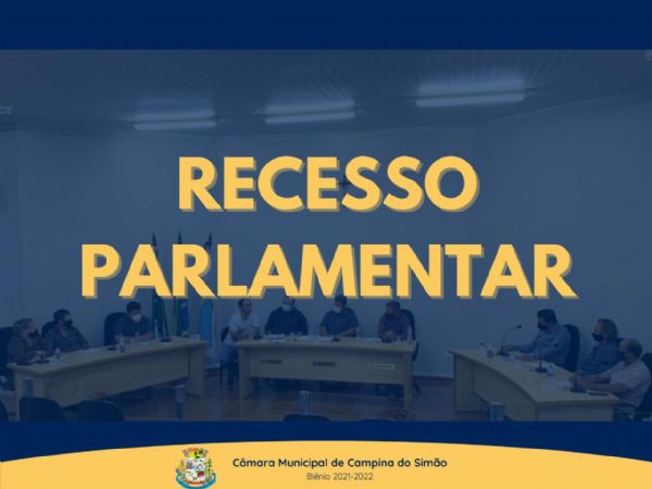 Vereadores entram em recesso parlamentar na Câmara de Campina do Simão